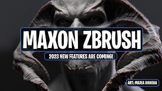 Maxon Zbrush 2023 is Coming!