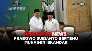 BREAKING NEWS - PRABOWO SUBIANTO BERTEMU MUHAIMIN ISKANDAR