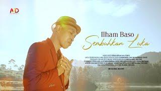 Ilham Baso - Sembuhkan Luka (Official Music Video)