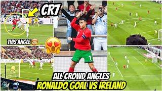 All Crowd Angles Of Ronaldo INSANE Step Over Goal Vs Ireland Reactions