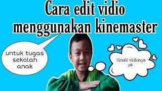 CARA EDIT VIDEO TUGAS ANAK SEKOLAH DENGAN KINEMASTER ( PART 1 )