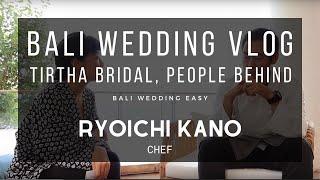 BALI WEDDING VLOG - Tirtha Bridal Uluwatu | Interview with CHEF RYOICHI KANO