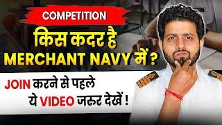 What is the Competition level in Merchant Navy? (2025) Shocking Result !!