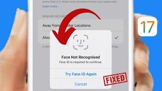 Solved: Face ID Not Recognised iOS 17 | Face ID Not Working iPhone | Face ID Disabled iOS 17