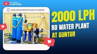 RO Water Plant Suppliers in Guntur | 2000 LPH Commercial RO Plant Installation