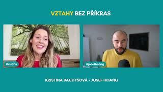 Vztahy bez příkras - Kristina Baudyšová a Josef Hoang