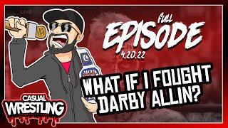 Which Wrestlers Can I Beat In A Fight | The Casual Wrestling Community Wrestling Show - 4.20.22