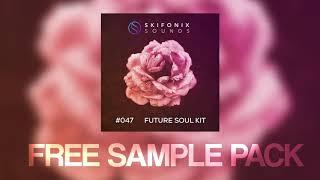 Future Soul Kit (Free Sample Pack) by Skifonix Sounds