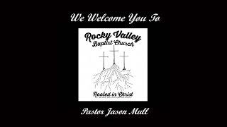 Welcome to Rocky Valley Baptist Church - Video Message from Bro. Jason Mull