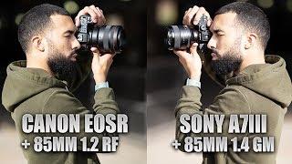 The Canon EOS R + 85mm 1.2 vs Sony A7III + 85mm 1.4| Real World Comparison
