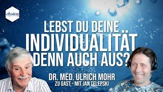 Lebst Du Deine Individualität Aus? - Mit Dr. med. Ulrich Mohr Und Jan Telepski