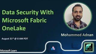 #FabricCoffee - Mohammed Adnan - Data Security With Microsoft Fabric OneLake