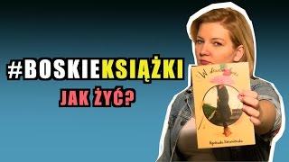 JAK ŻYĆ? #BoskieKsiążki