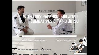 Jiu Jitsu - Combatives - Taiho Jutsu | Tony Pacenski Interview