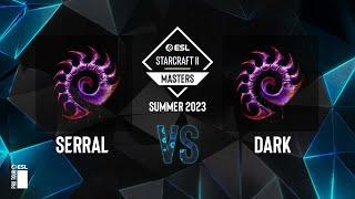 SC2 - Serral vs. Dark - ESL SC2 Masters: Summer 2023 Finals - Group B
