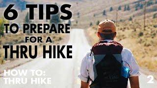 6 Tips to Prepare! - How to Thru Hike ep2