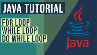 For loop, while loop and do while loop in Java