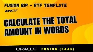 RTF 13. Calculate total amount in words in RTF template with Oracle BI Publisher add in for MS Word