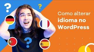 Como alterar o idioma do WordPress para Português Brasil