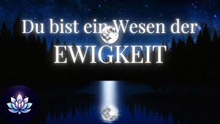 Du bist ein Wesen der Ewigkeit  | Entdecke deine innere Stärke