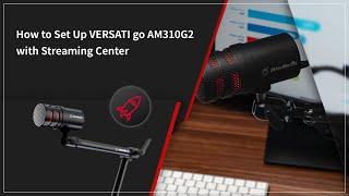 How to Set up VERSATI go AM310G2 with Streaming Center