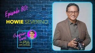 Episode 80 - Howie Severino | Surprise Guest with Pia Arcangel