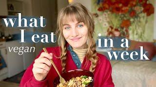 what I eat in a week as a vegan intuitive eater! | simple + realistic