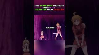 This Super Mom Protects Her Little Daughter From Dragons #anime #isekaianime