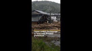 Japan orders thousands to evacuate flooded prefecture amid heavy rain