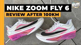 Nike Zoom Fly 6 Review After 100km: It’s great!