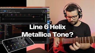 CAN LINE 6 HELIX do a METALLICA tone??