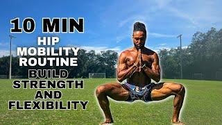 10 Min Hip Mobility Routine | Build Strength And Flexibility