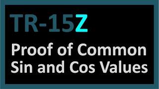 TR-15Z: Proof of the Common Sine and Cosine Values