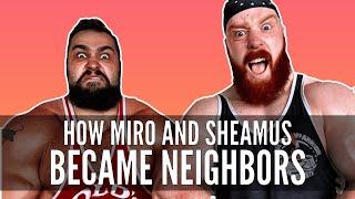 How Miro and Sheamus became Neighbors (Rusev)