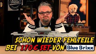 Schon wieder Fehlteile bei 170€ Set! - Die BlueBrixx Fehlteile Saga geht weiter