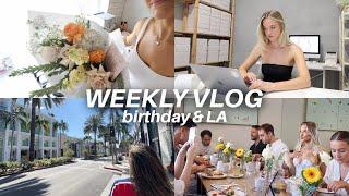 WEEKLY VLOG | 25th Birthday + LA Trip 