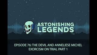 Episode 76 The Devil and Anneliese Michel - Exorcism on Trial Part 1