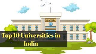 Top 10 Universities in India || Indian Universities 