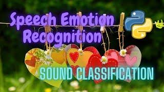 Speech Emotion Recognition (Sound Classification) | Deep Learning | Python