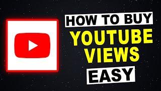 EASY Way How To BUY YouTube Views