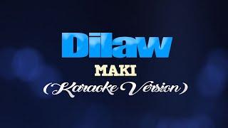 Dilaw - MAKI (KARAOKE VERSION)