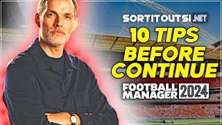 10 Essential Tips before clicking CONTINUE on a new save on Football Manager 2024