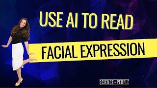 How to Use AI to Read Facial Expressions and Hidden Language