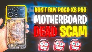 DON'T BUY  POCO X6 PRO MOTHERBOARD DEAD SCAM  MUST WATCH BEFORE BUYING |POCO X6 PRO