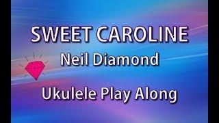 Sweet Caroline - Ukulele Play Along