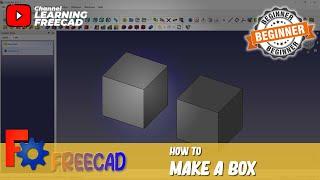 FreeCAD How To Make A Box