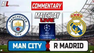 MANCHESTER CITY vs REAL MADRID Live Stream Football Commentary | Lineups + Livescores | UCL