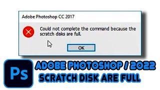 Adobe PhotoshopCC 2022: How to Fix the Photoshop Scratch disk full Solution ( Complete Guide )