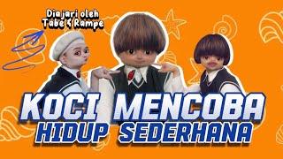 KOCI MENCOBA HIDUP "SEDERHANA" (The Movie): Anak Konglomerat Diajar Jadi Rakjel Sama Tabe & Rampe 