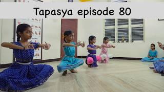 Tapasya episode 80 - Tap & Train to Triumph - Sridevi Nrithyalaya - Bharathanatyam Dance